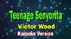 Teenage Senyorita Victor Wood Karaoke Version